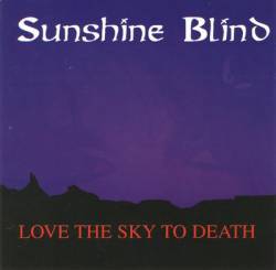 Sunshine Blind : Love the Sky to Death